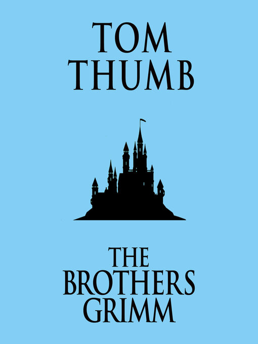 Title details for Tom Thumb by The Brothers Grimm - Available